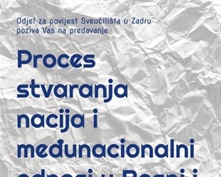 Poziv na predavanje „Proces stvaranja nacija i međunacionalni odnosi u Bosni i Hercegovini“